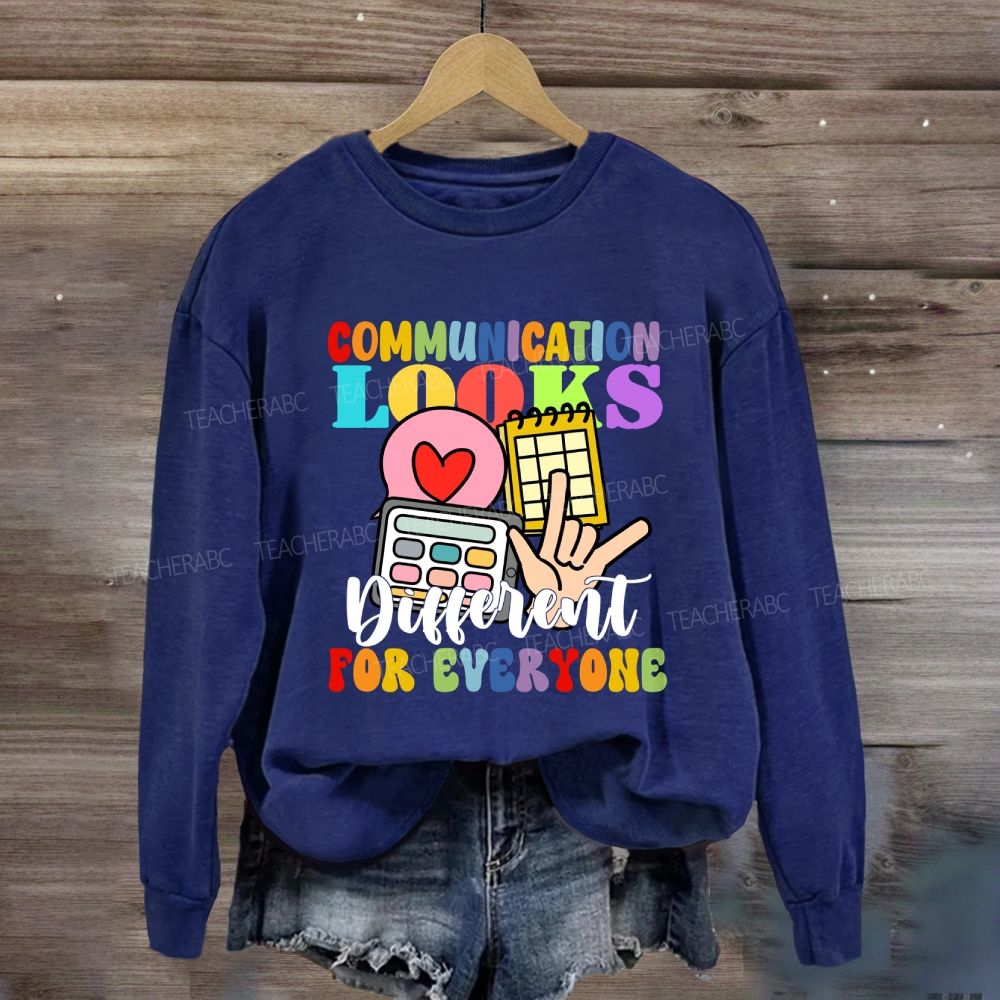 Communication Looks Different For Everyone Love Sign Sweatshirt