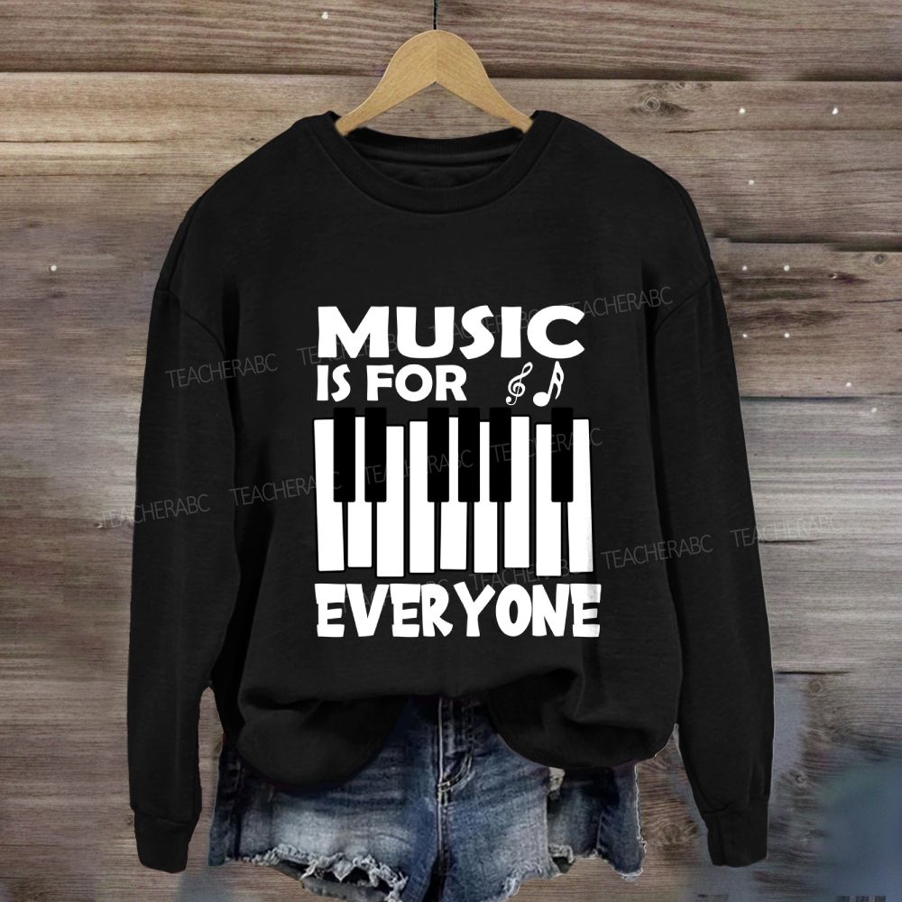 Music Is For Everyone Sweatshirt