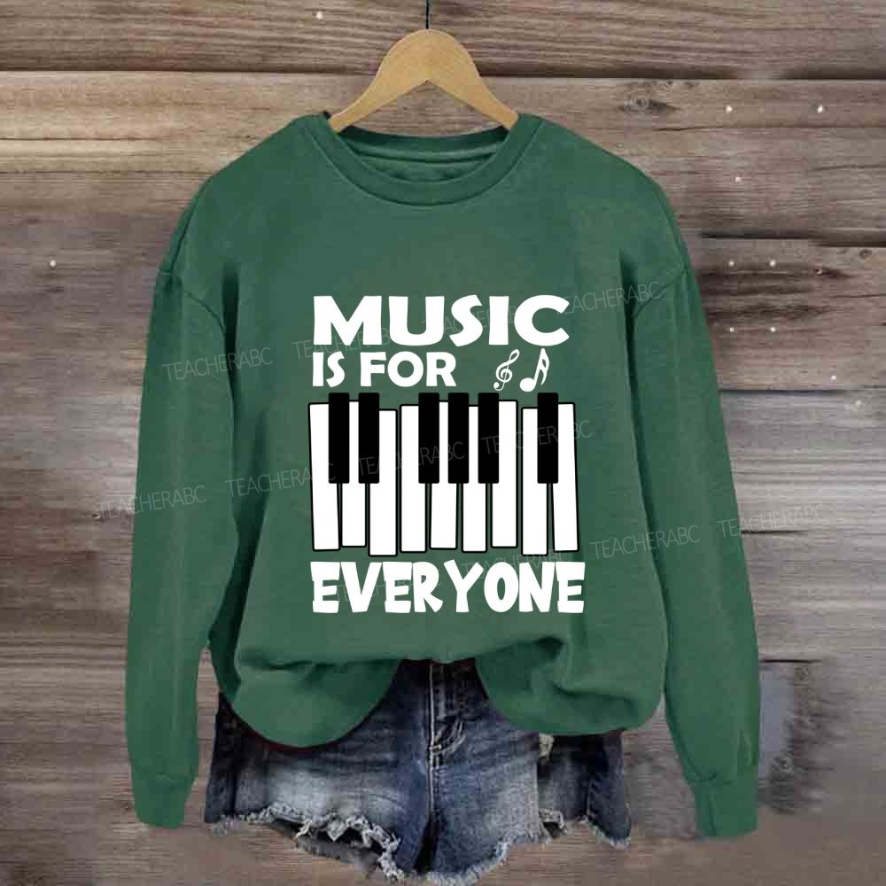 Music Is For Everyone Sweatshirt