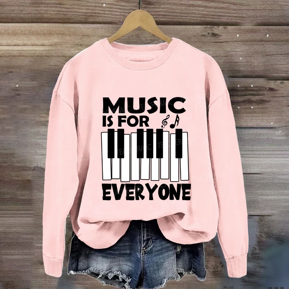 Music Is For Everyone Sweatshirt
