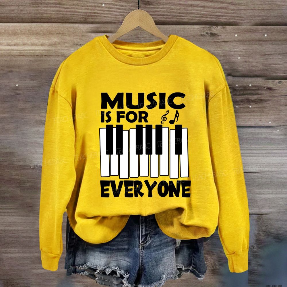 Music Is For Everyone Sweatshirt