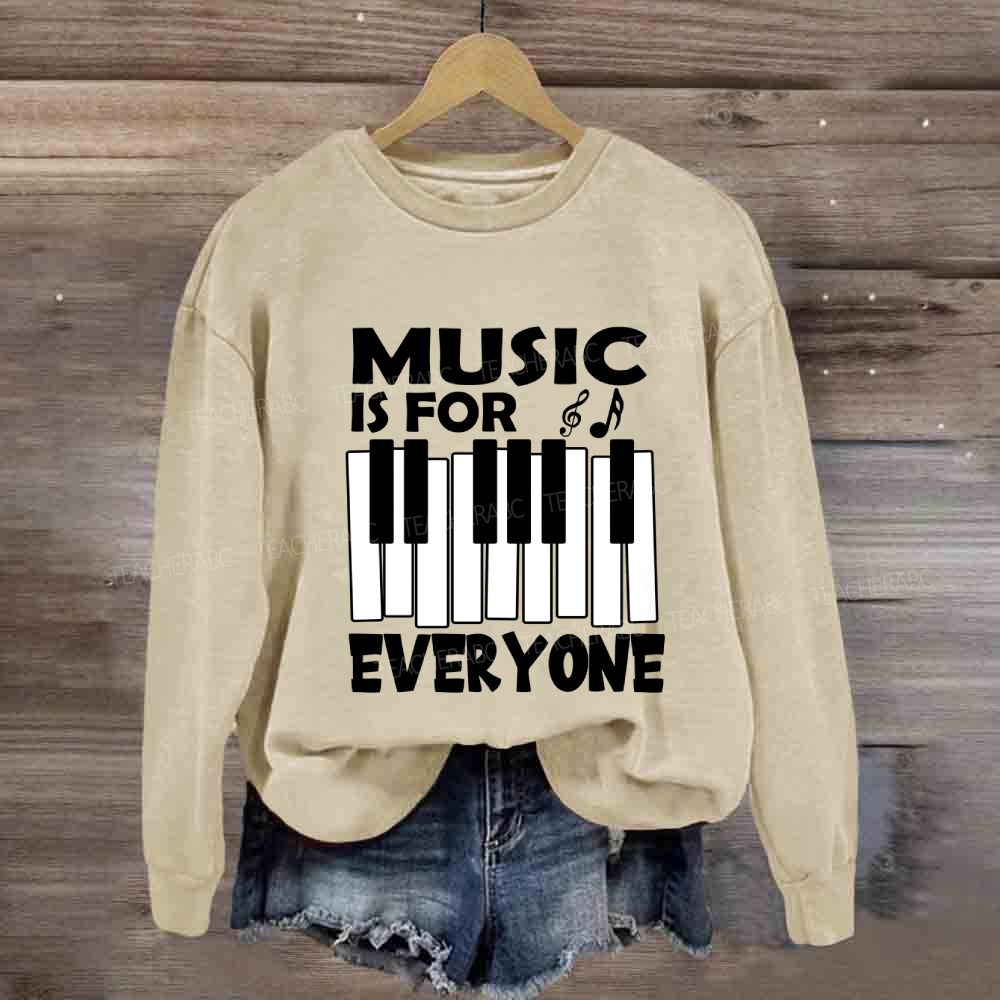 Music Is For Everyone Sweatshirt