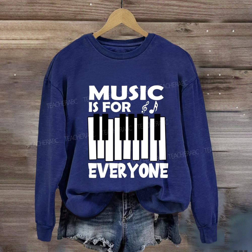 Music Is For Everyone Sweatshirt