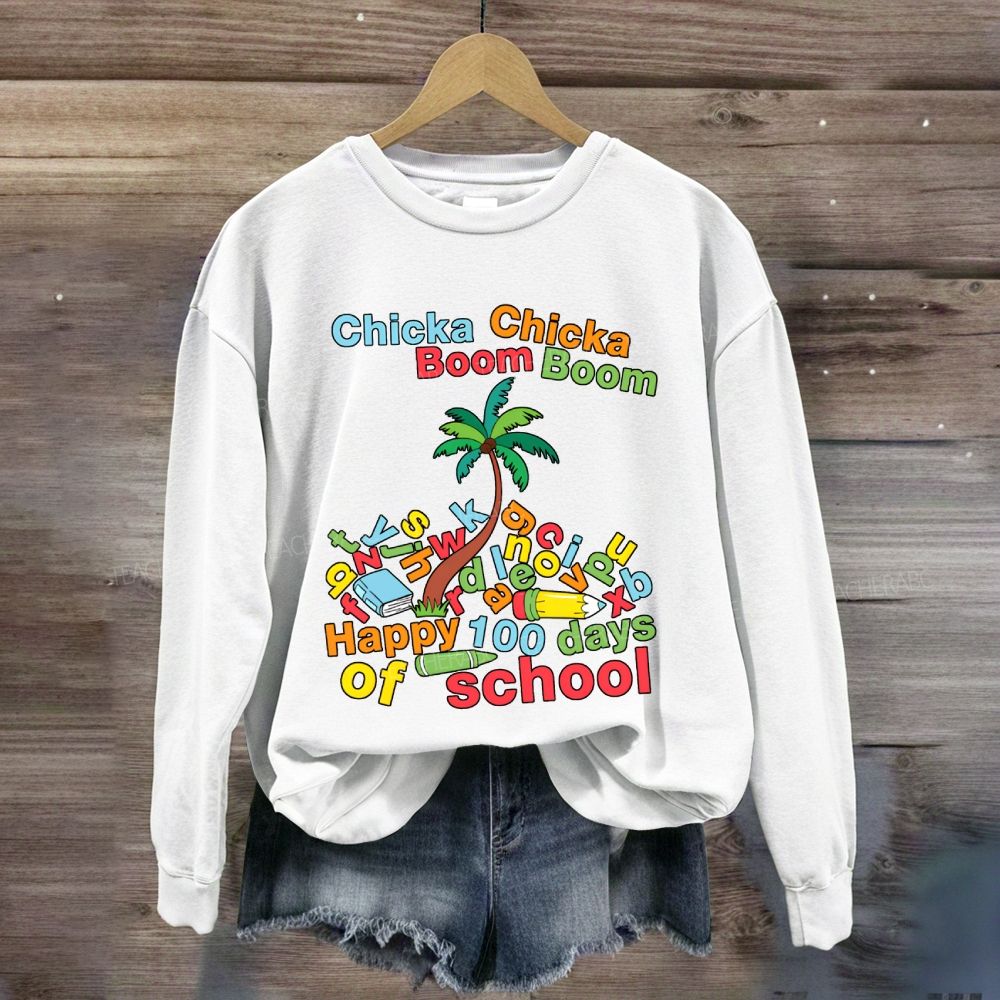 Chicka Boom Happy 100 Days Of School Sweatshirt