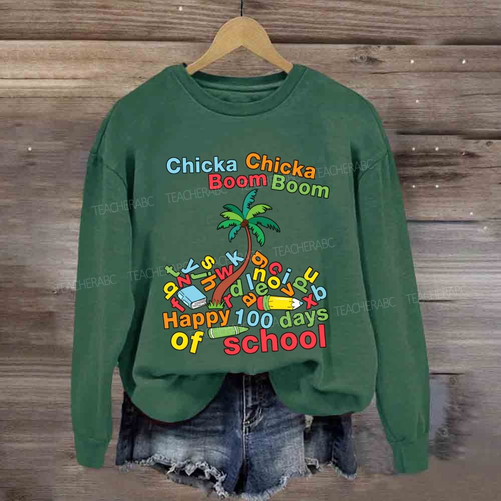 Chicka Boom Happy 100 Days Of School Sweatshirt