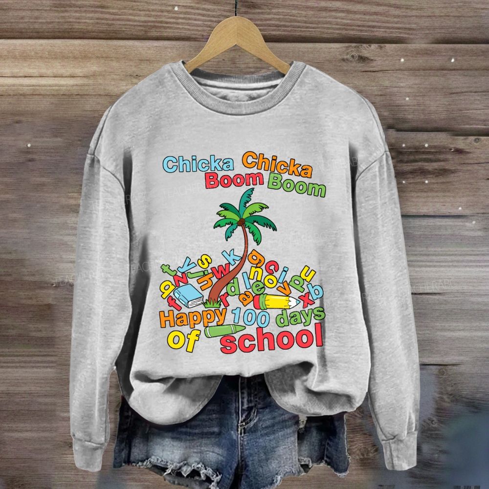 Chicka Boom Happy 100 Days Of School Sweatshirt