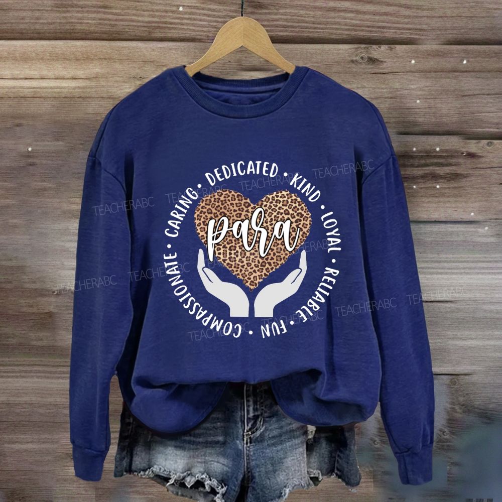 Para Teacher Caring Dedicated Leopard Heart Sweatshirt