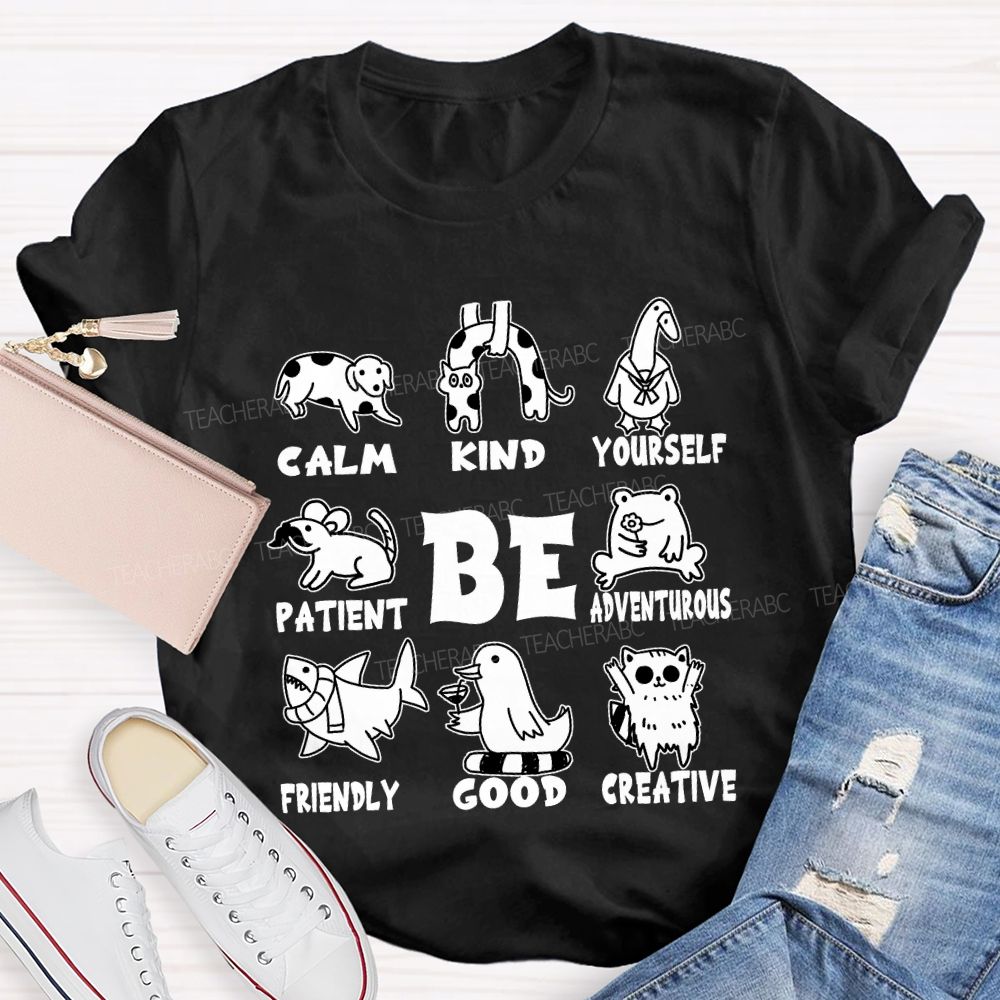 Be Calm Kind Yourself Patient T-shirt