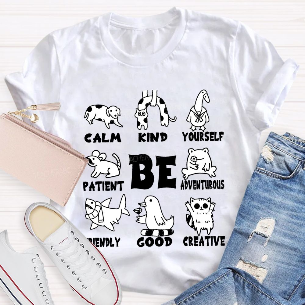 Be Calm Kind Yourself Patient T-shirt