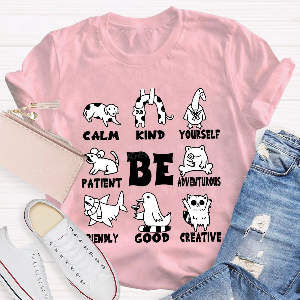 Be Calm Kind Yourself Patient T-shirt
