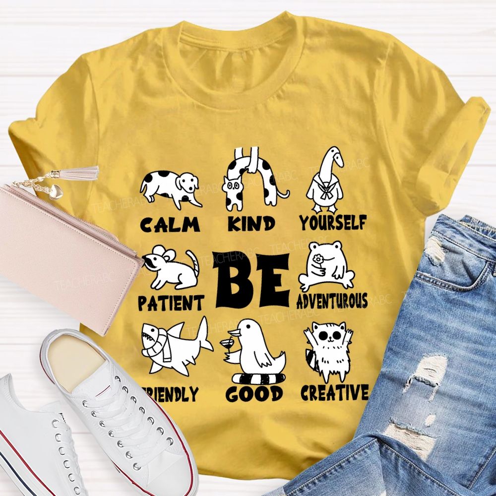 Be Calm Kind Yourself Patient T-shirt