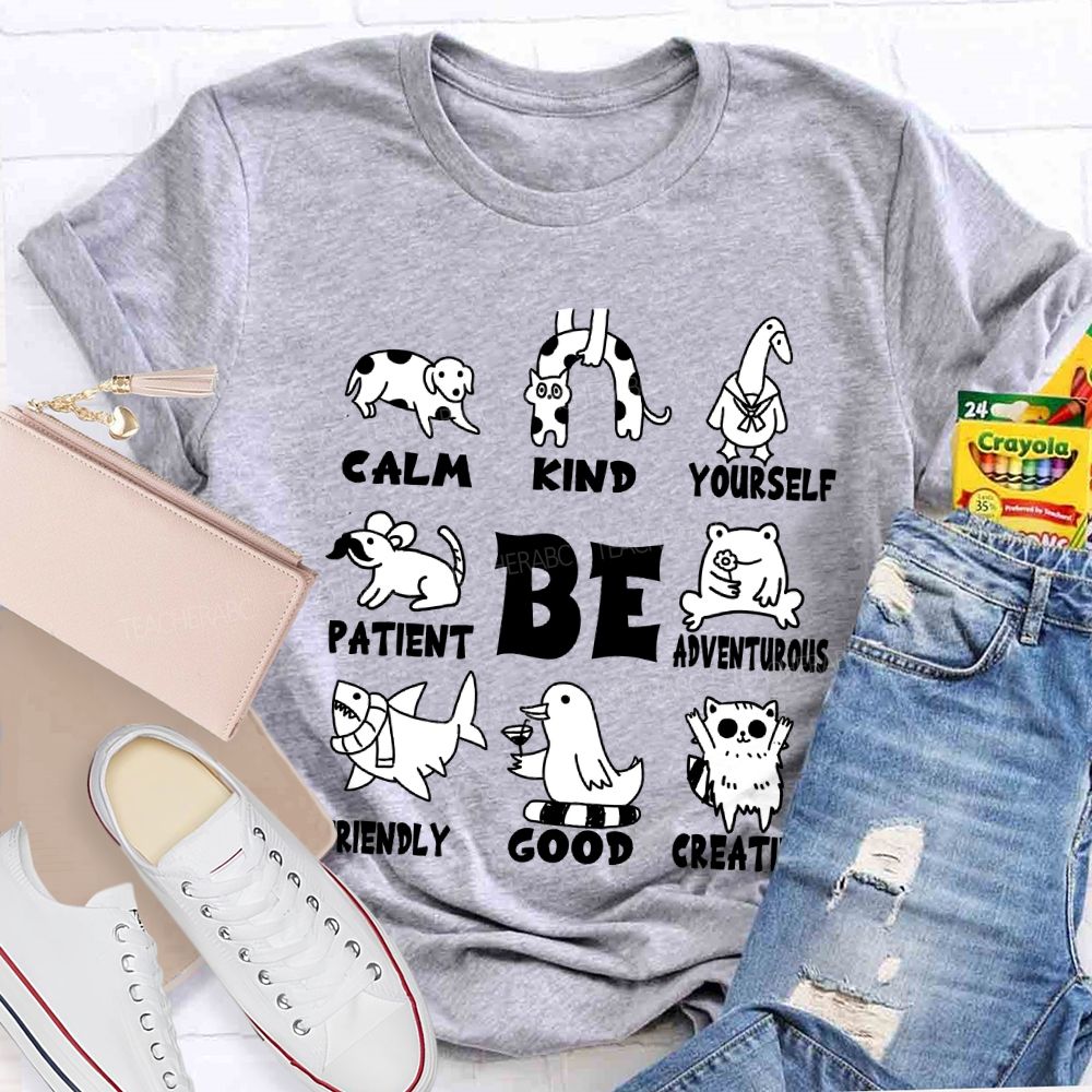Be Calm Kind Yourself Patient T-shirt