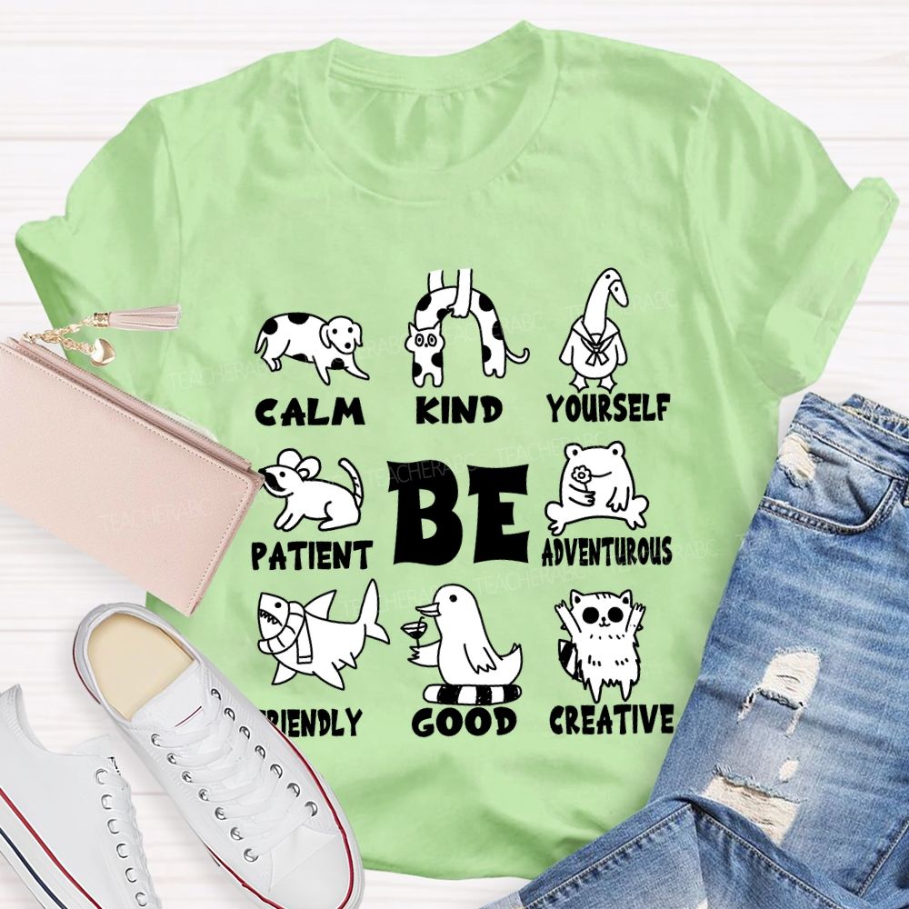 Be Calm Kind Yourself Patient T-shirt