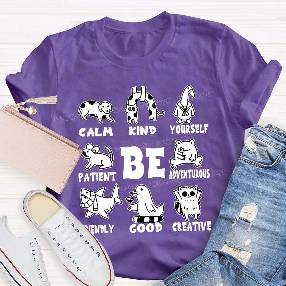 Be Calm Kind Yourself Patient T-shirt