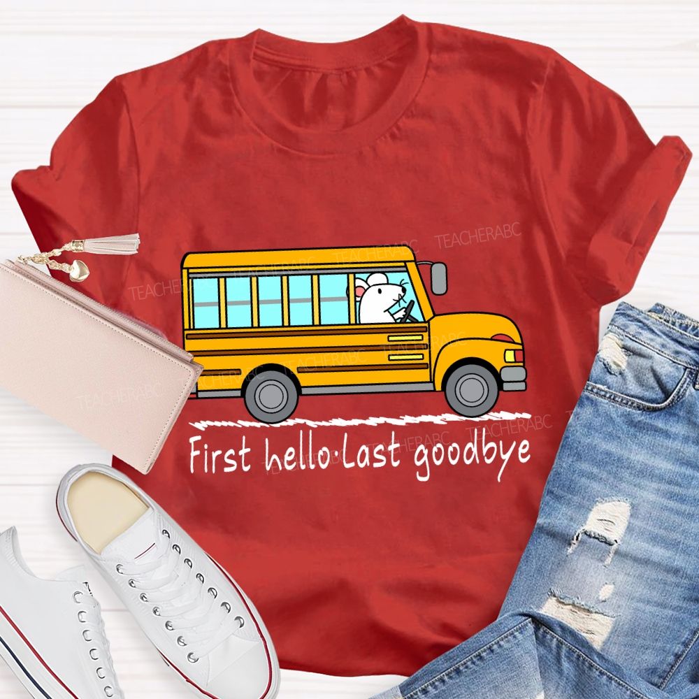 First Hello Last Goodbye School Bus Driver T-shirt