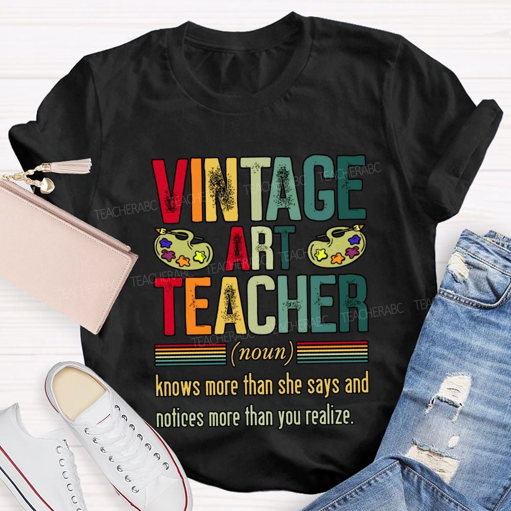 Vintage Art Teacher Knows More Than She Says And Notices More Than You Realize T-shirt