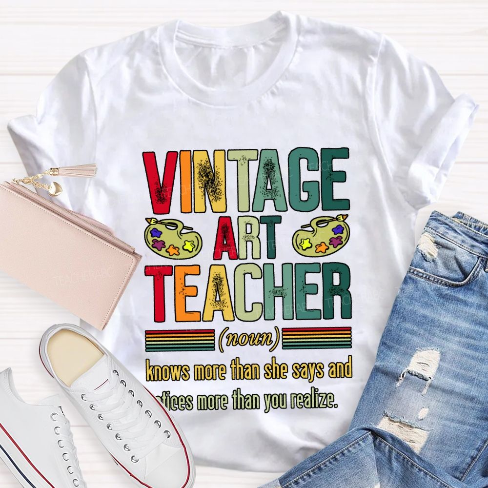 Vintage Art Teacher Knows More Than She Says And Notices More Than You Realize T-shirt
