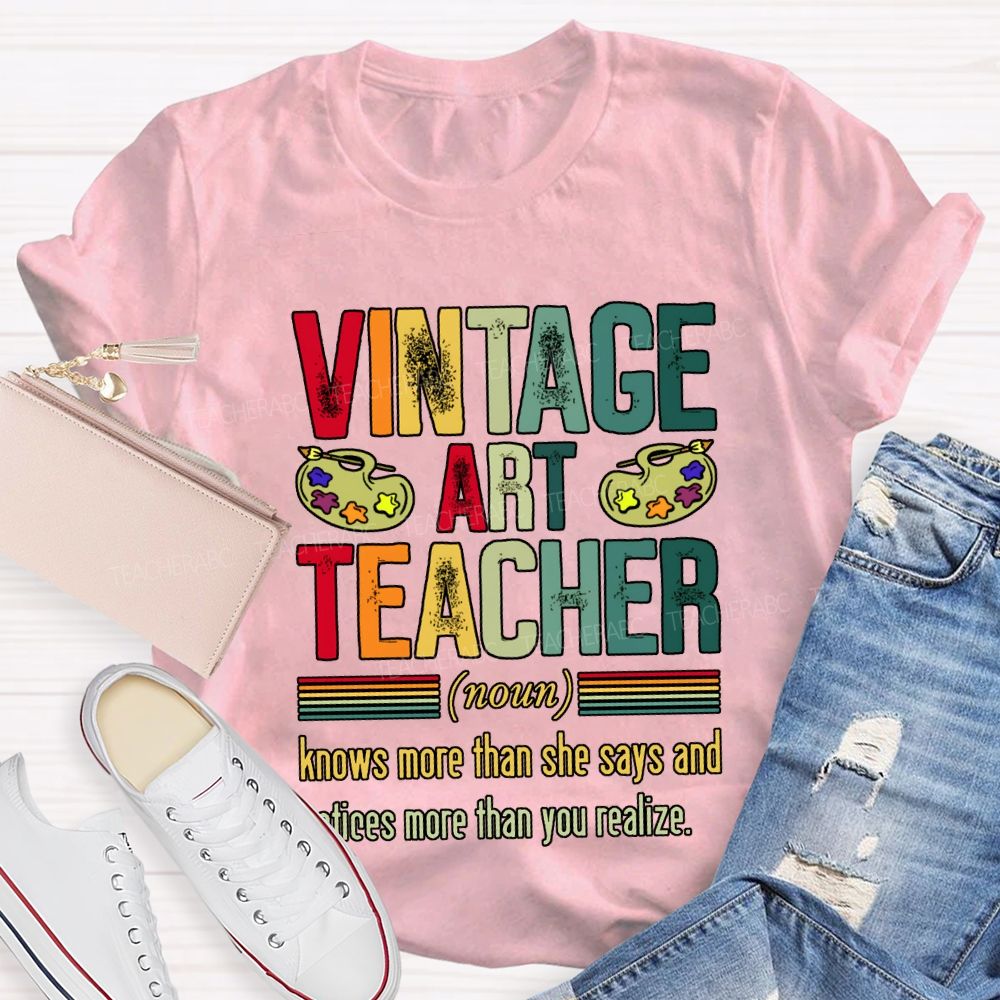 Vintage Art Teacher Knows More Than She Says And Notices More Than You Realize T-shirt