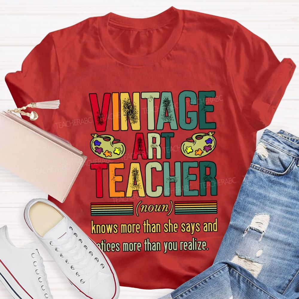 Vintage Art Teacher Knows More Than She Says And Notices More Than You Realize T-shirt
