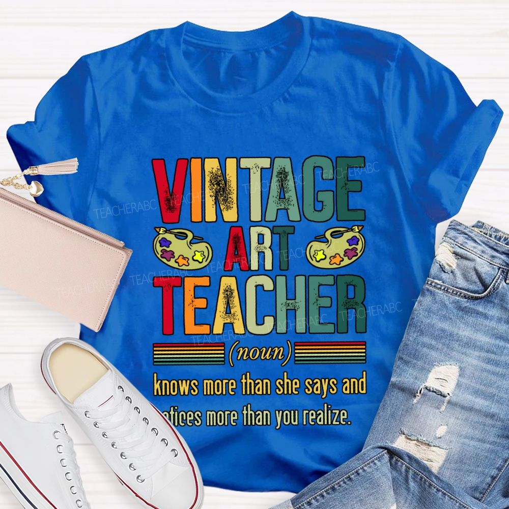 Vintage Art Teacher Knows More Than She Says And Notices More Than You Realize T-shirt