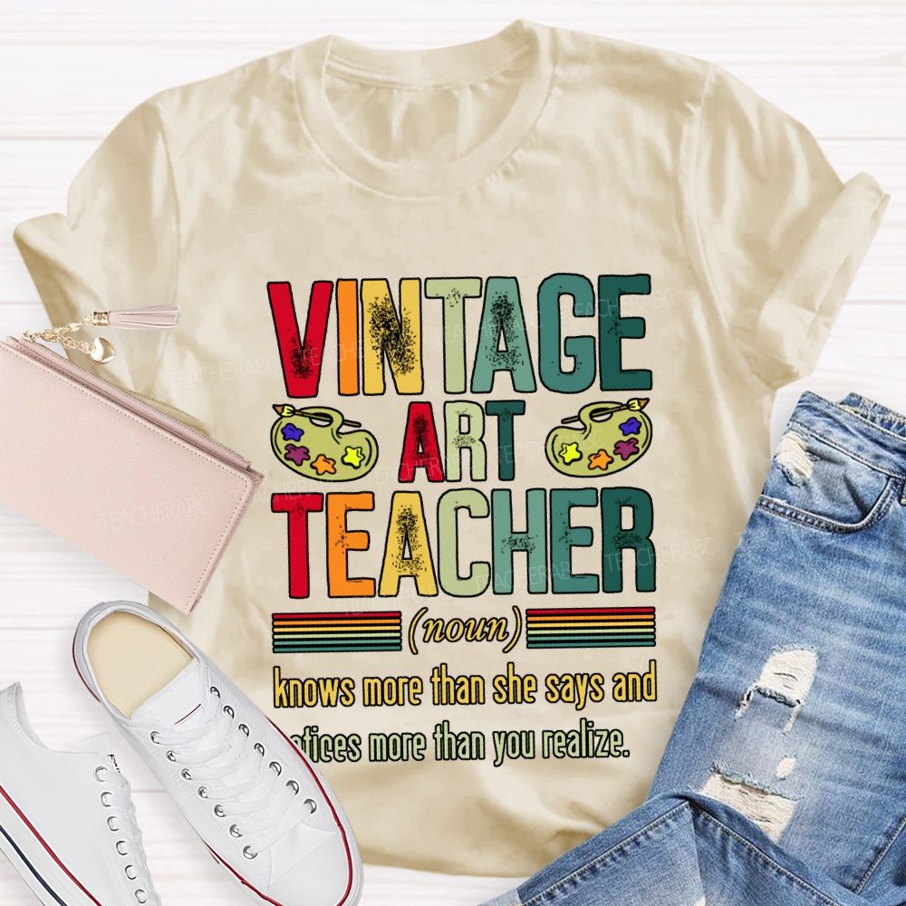 Vintage Art Teacher Knows More Than She Says And Notices More Than You Realize T-shirt