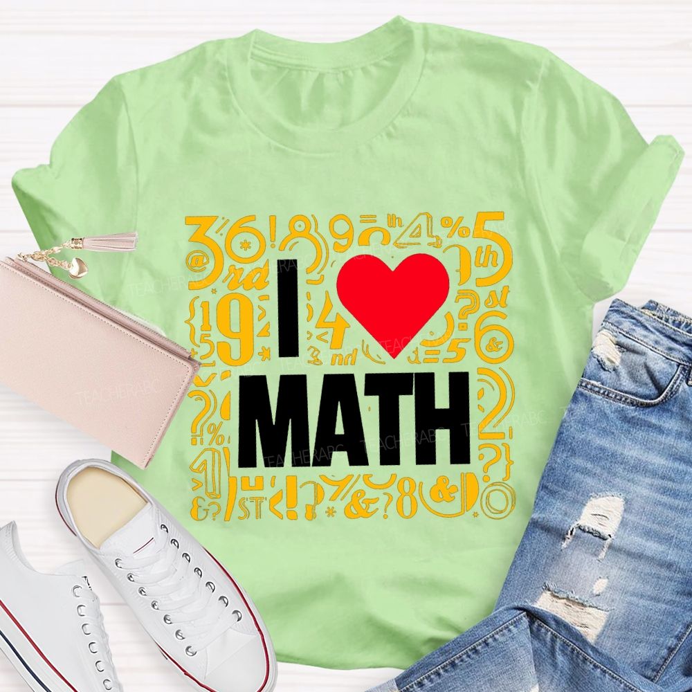 I Love Math Numbers And Hearts Math Teacher T-shirt