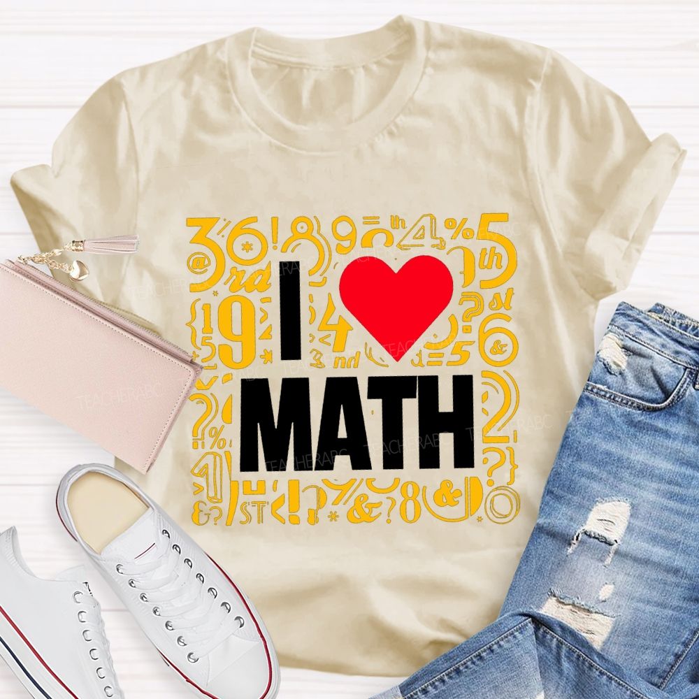 I Love Math Numbers And Hearts Math Teacher T-shirt