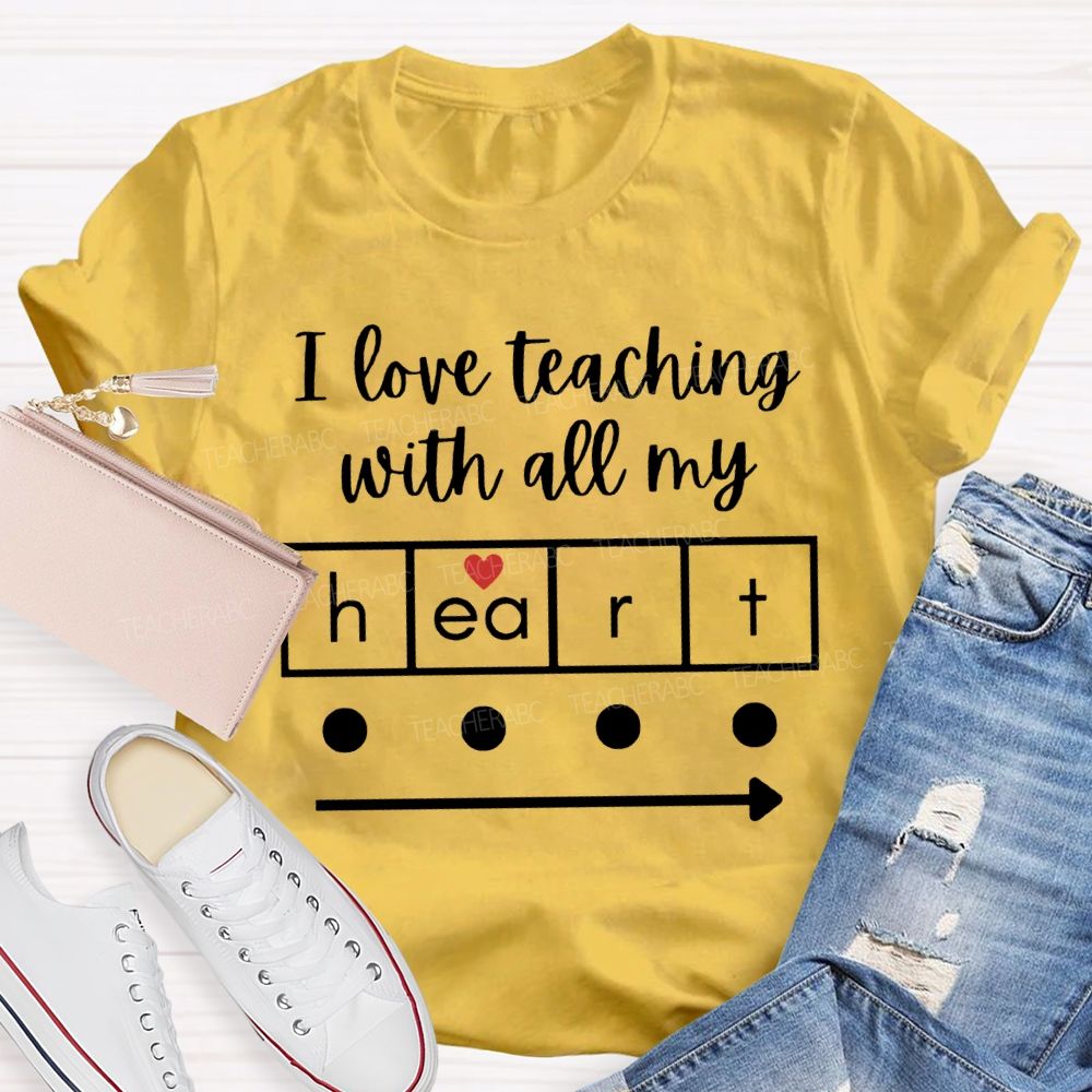 I Love Teaching With All My Heart T-shirt