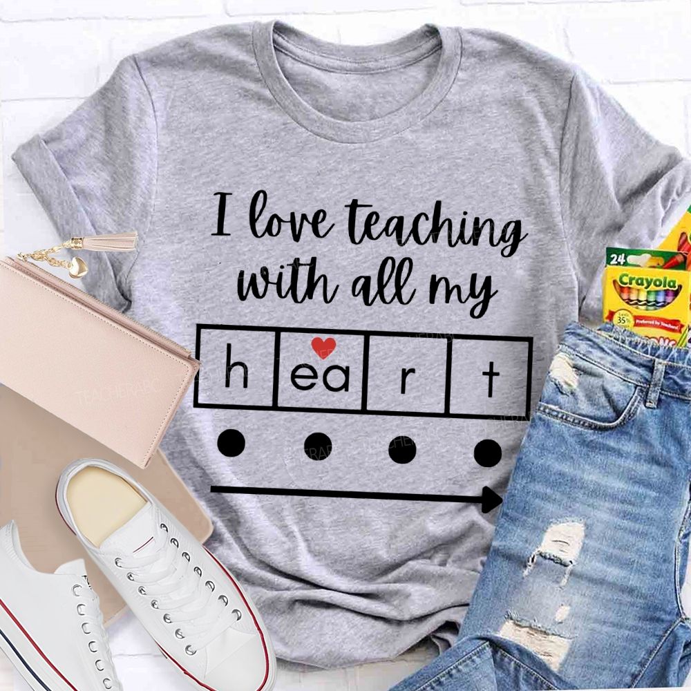 I Love Teaching With All My Heart T-shirt