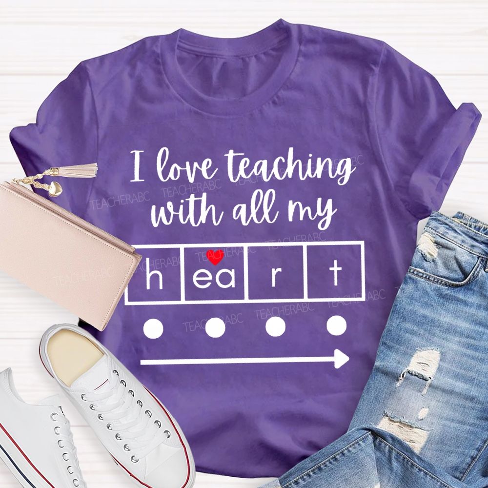 I Love Teaching With All My Heart T-shirt