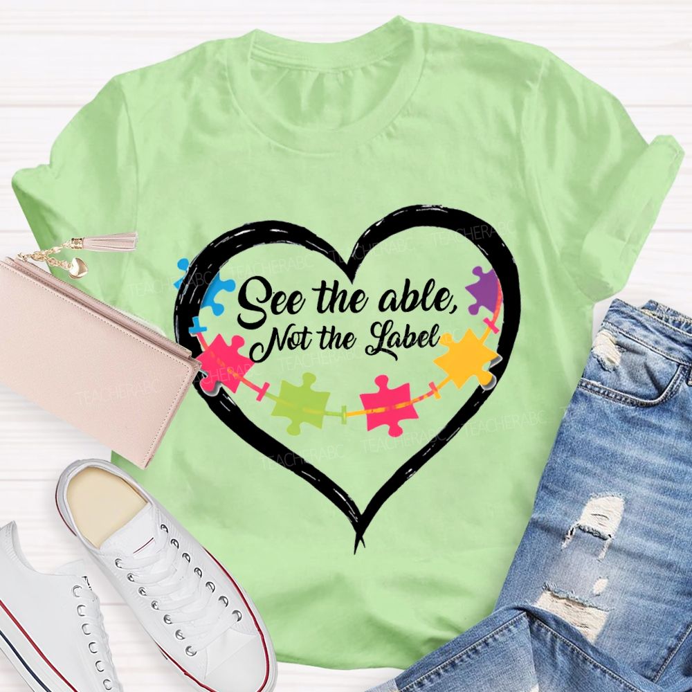 See The Able Not The Label Special Education T-shirt