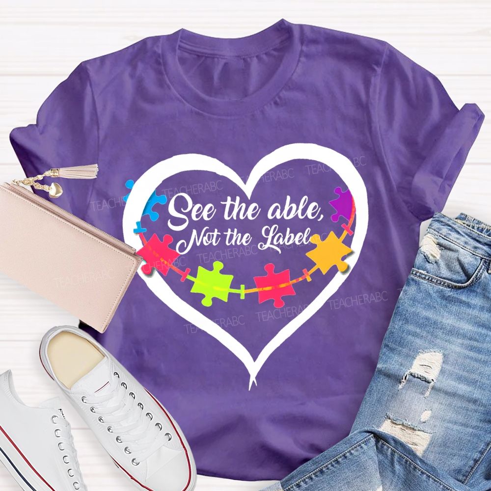 See The Able Not The Label Special Education T-shirt