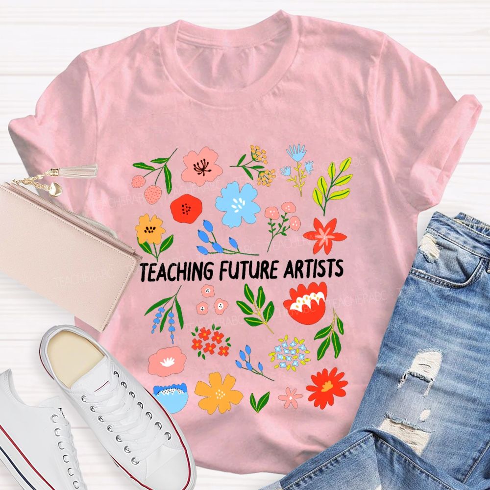 Teaching Future Artists Art Teacher T-shirt
