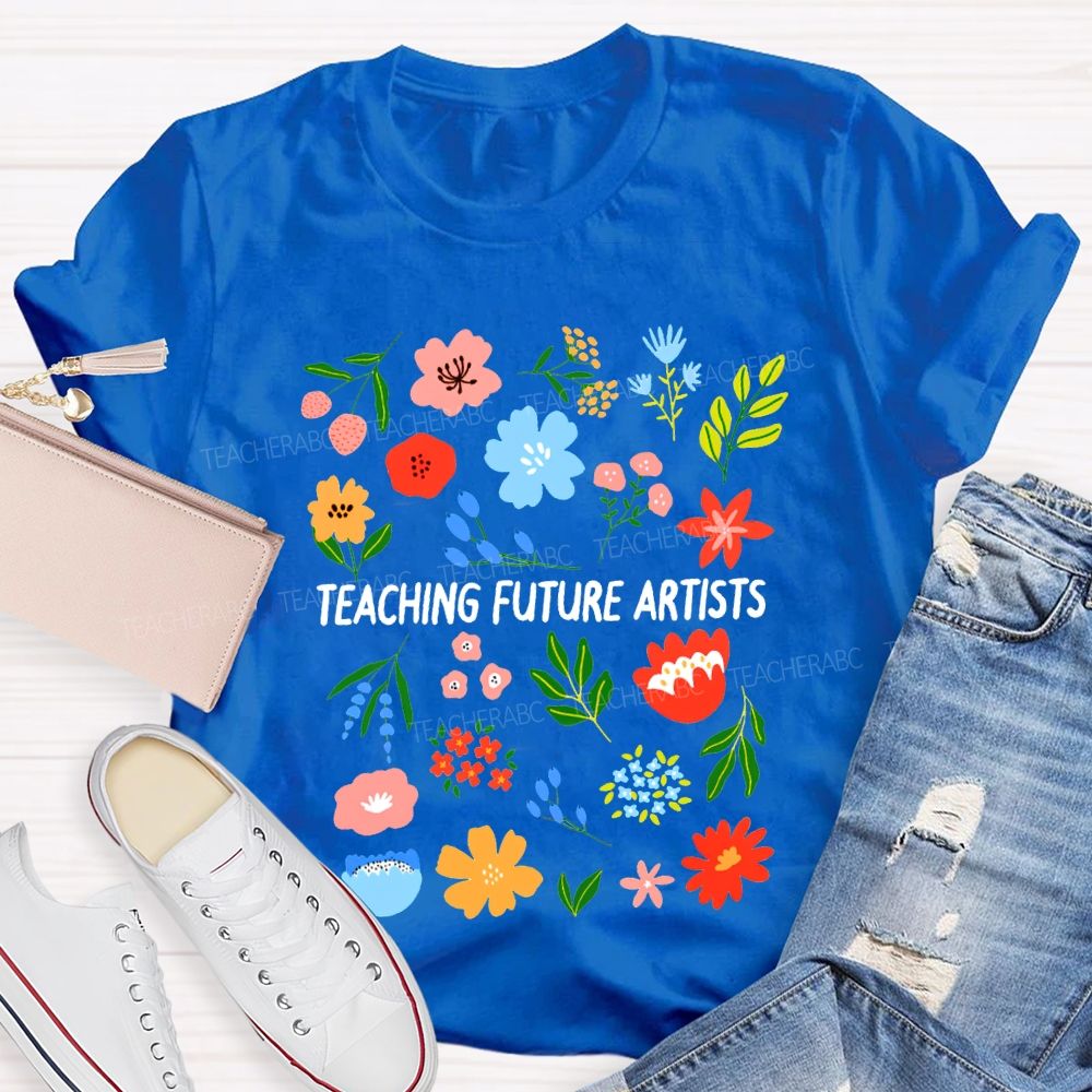 Teaching Future Artists Art Teacher T-shirt