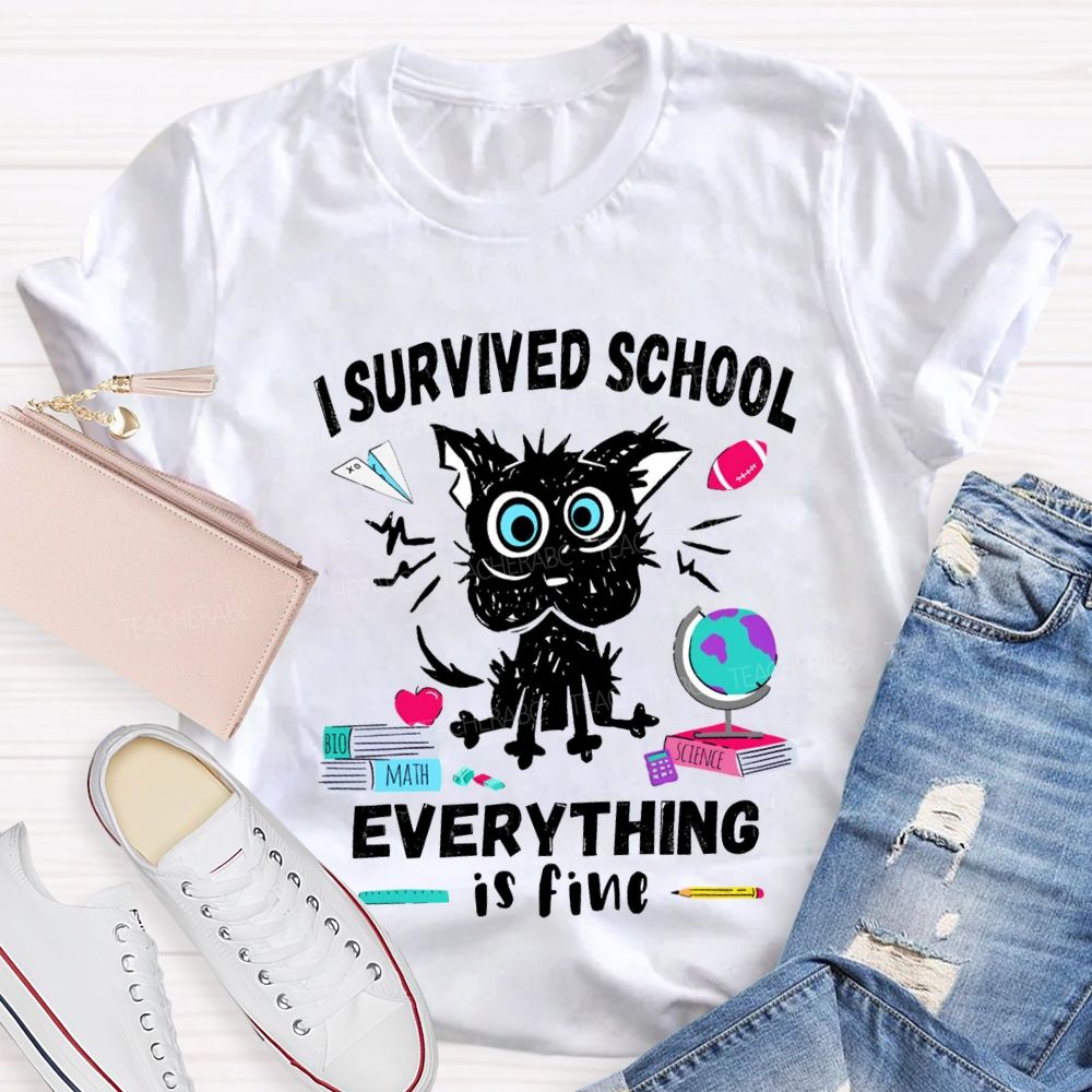 I Survived School Everyone Is Fine T-shirt