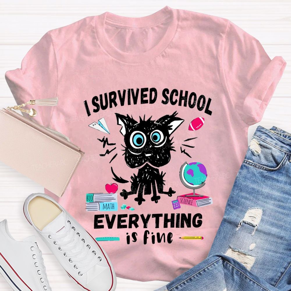 I Survived School Everyone Is Fine T-shirt