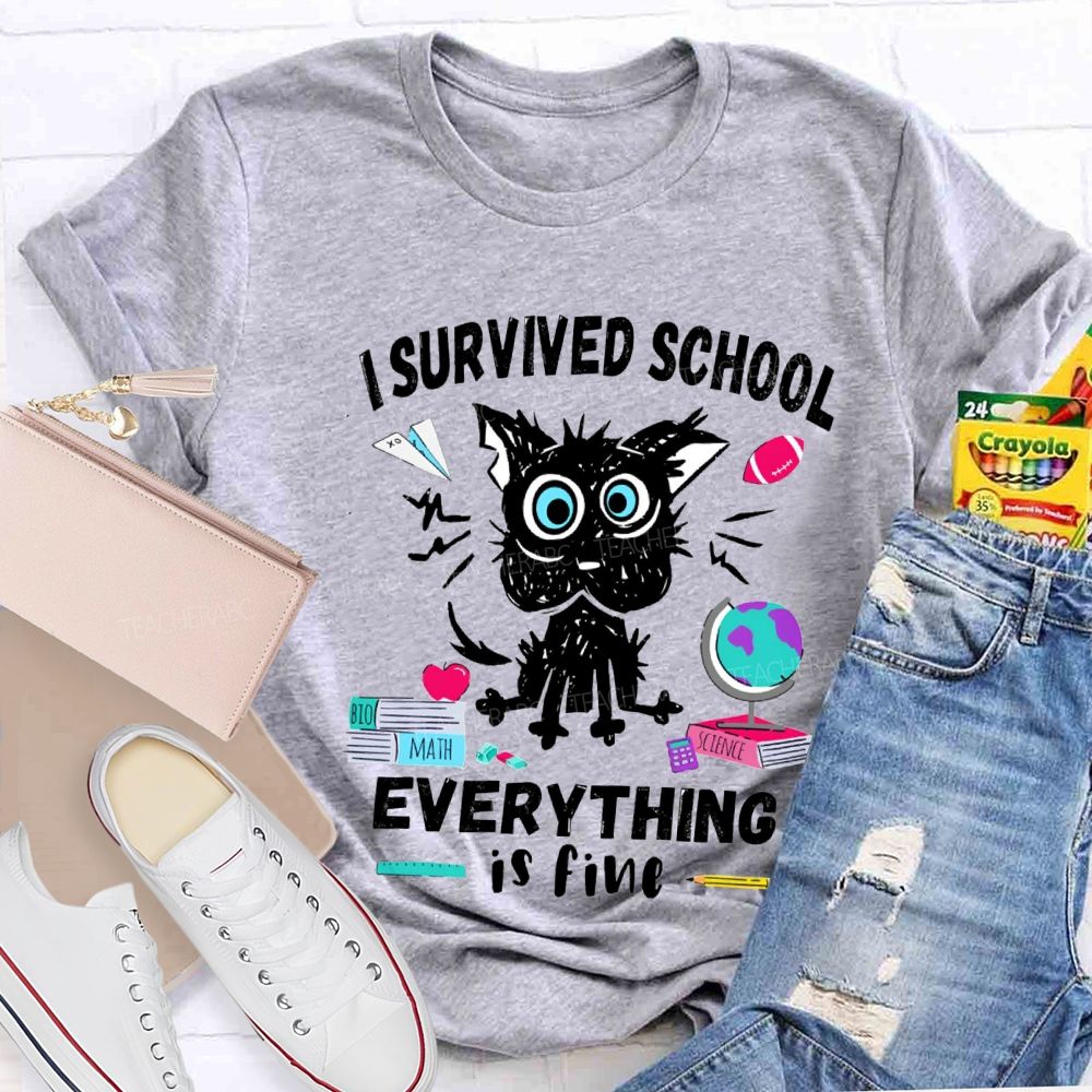 I Survived School Everyone Is Fine T-shirt
