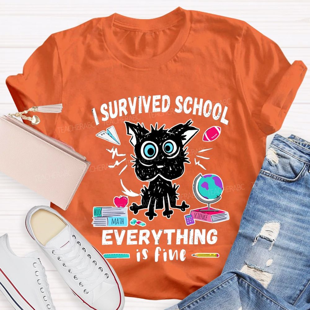I Survived School Everyone Is Fine T-shirt