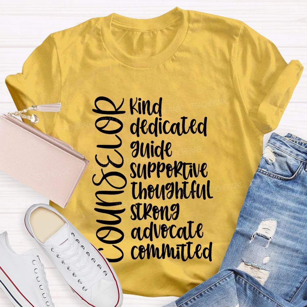 Counselor Kind Dedicated Guide Supportive Strong Advocate Committed T-shirt