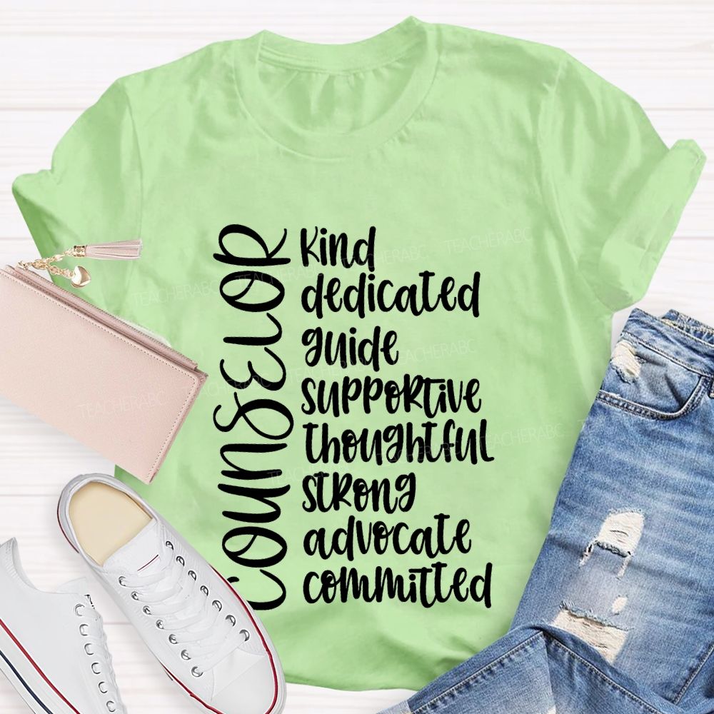 Counselor Kind Dedicated Guide Supportive Strong Advocate Committed T-shirt
