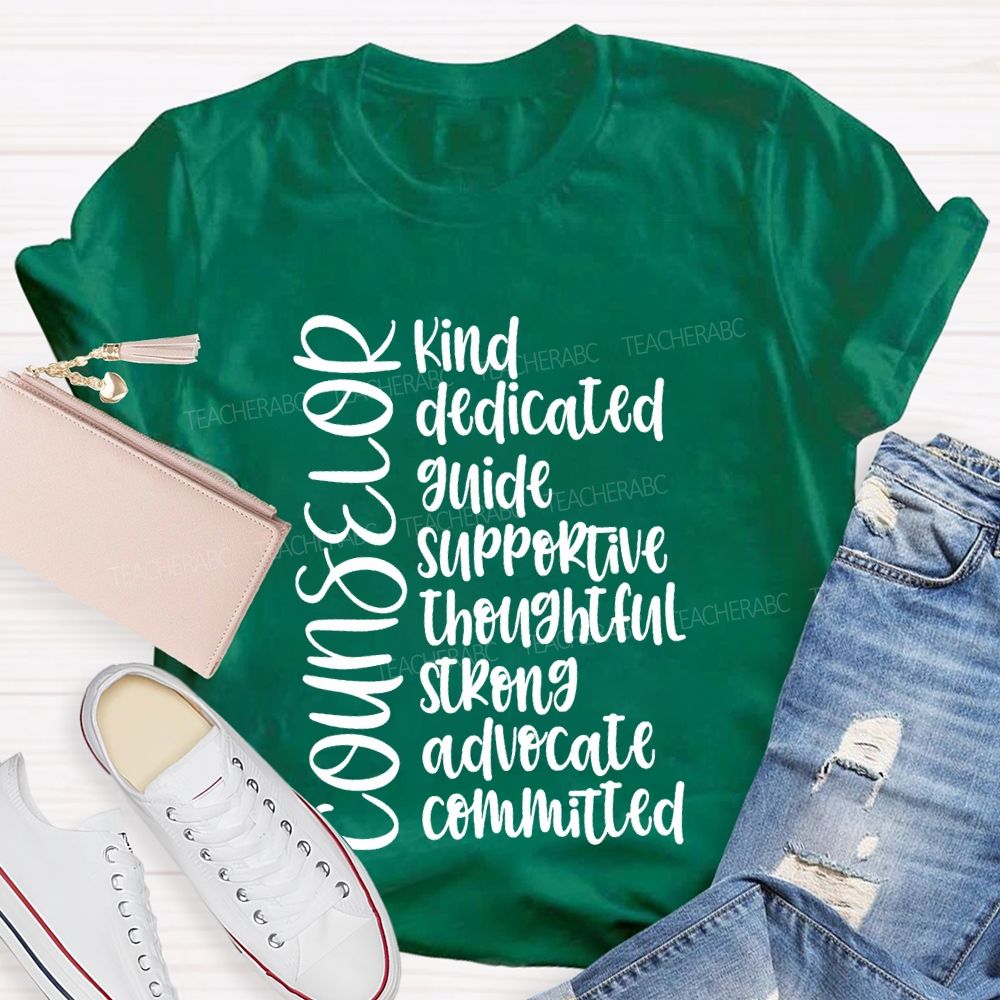 Counselor Kind Dedicated Guide Supportive Strong Advocate Committed T-shirt