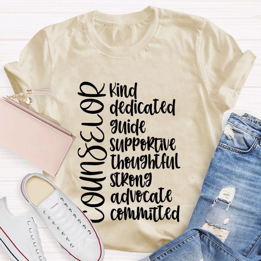 Counselor Kind Dedicated Guide Supportive Strong Advocate Committed T-shirt