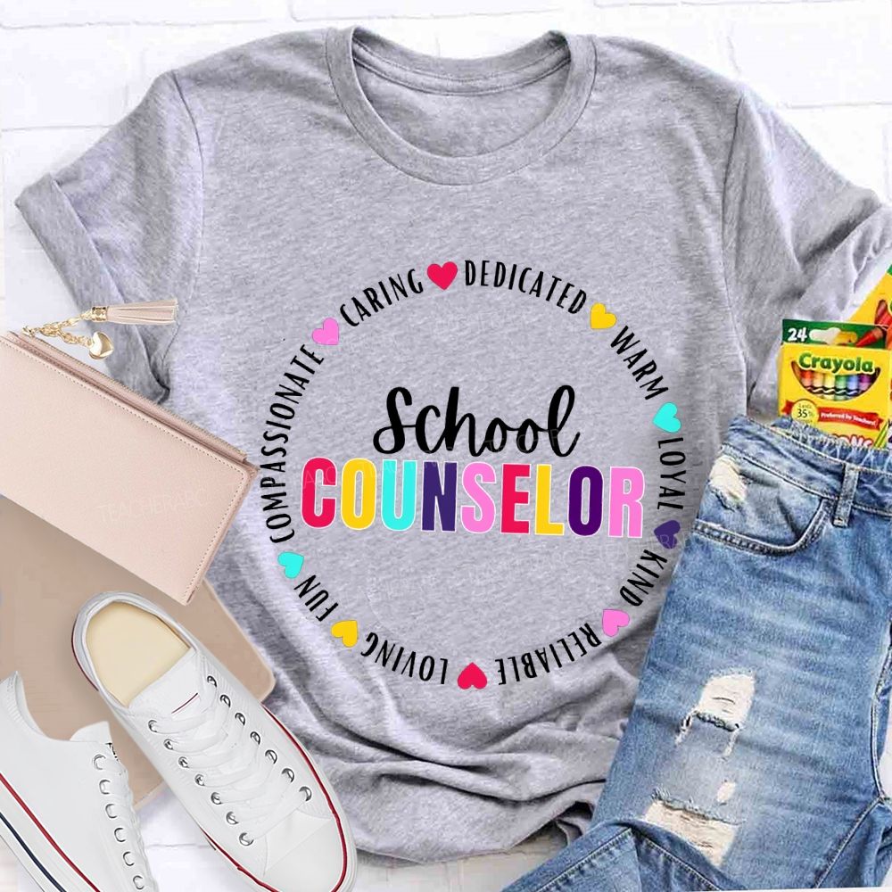 School Counselor Caring Dedicated Warm Loyal Kind Reliable Loving T-shirt