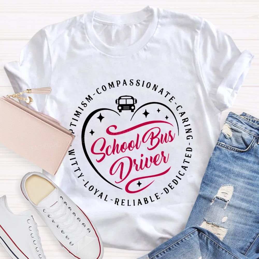 School Bus Driver Compassionate Caring Dedicated Optimism Witty T-shirt