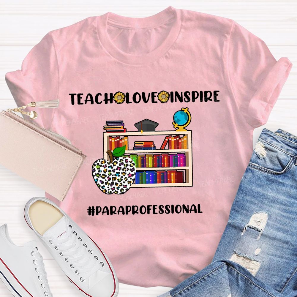 Teach Love Inspire Paraprofessional Colorful Apples And Bookshelves T-shirt