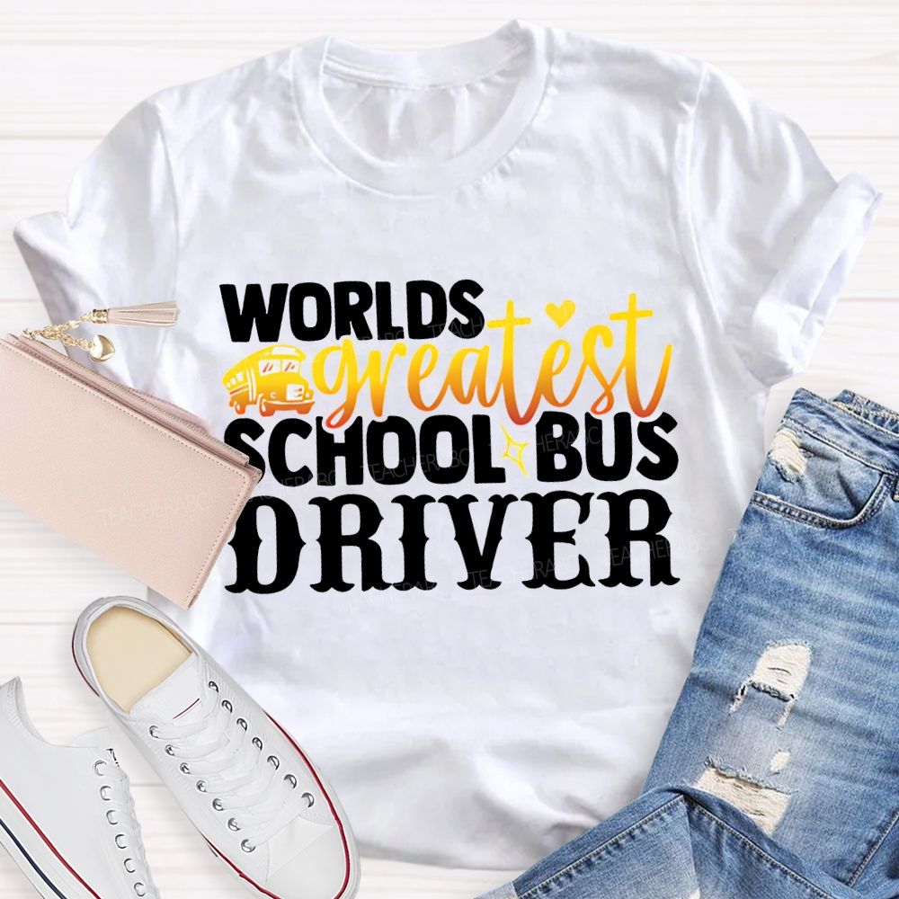 World'S Greatest School Bus Driver T-shirt