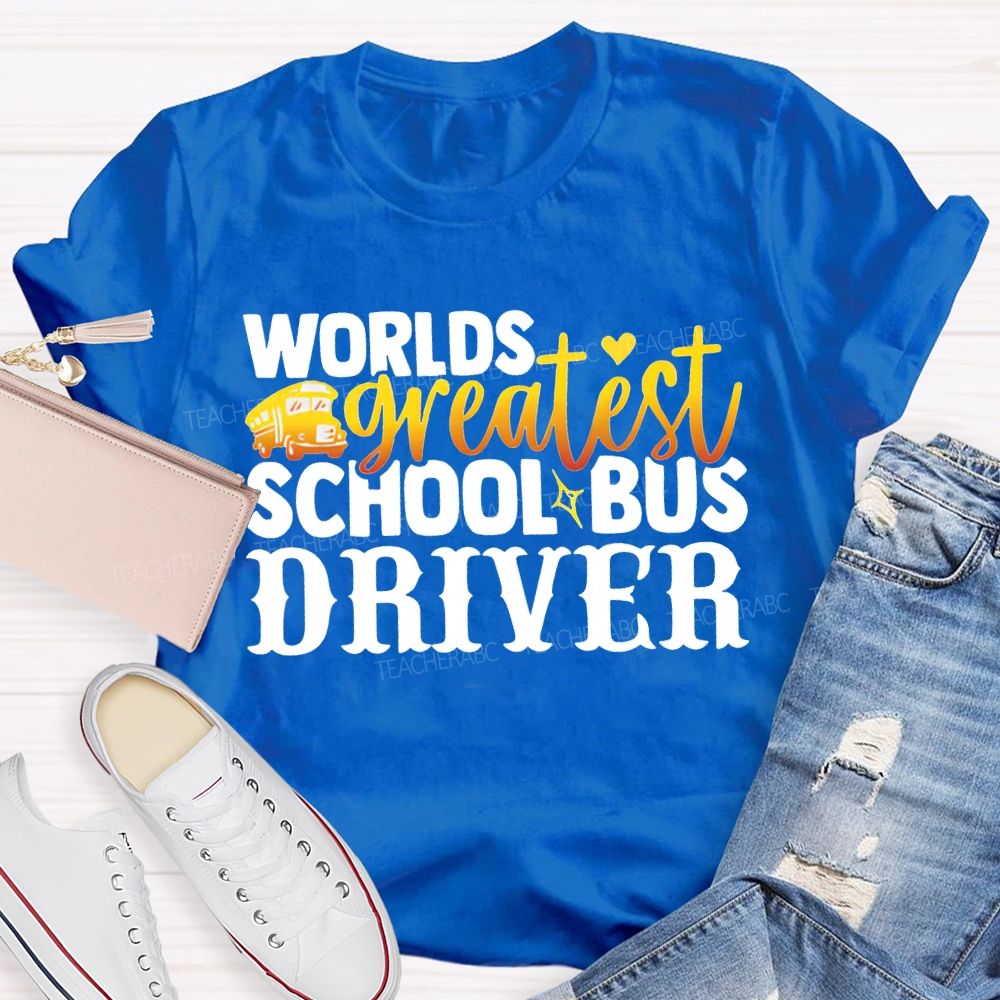 World'S Greatest School Bus Driver T-shirt