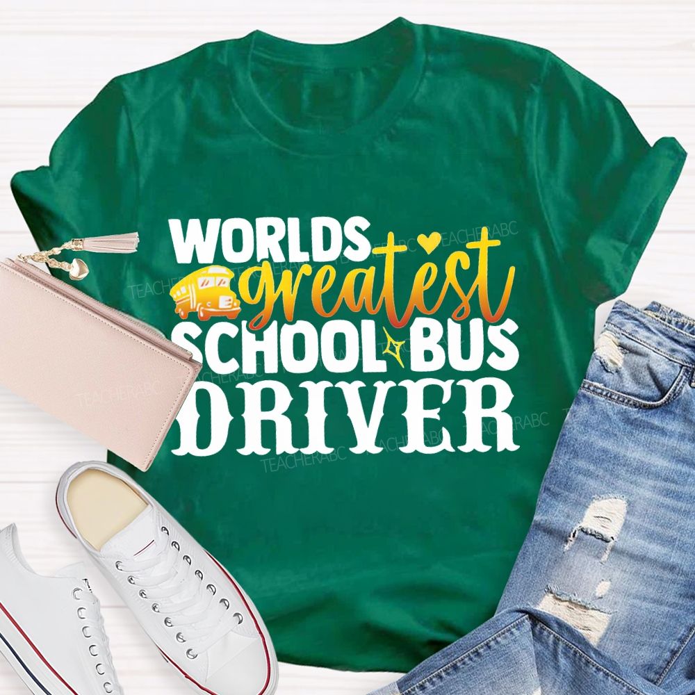World'S Greatest School Bus Driver T-shirt