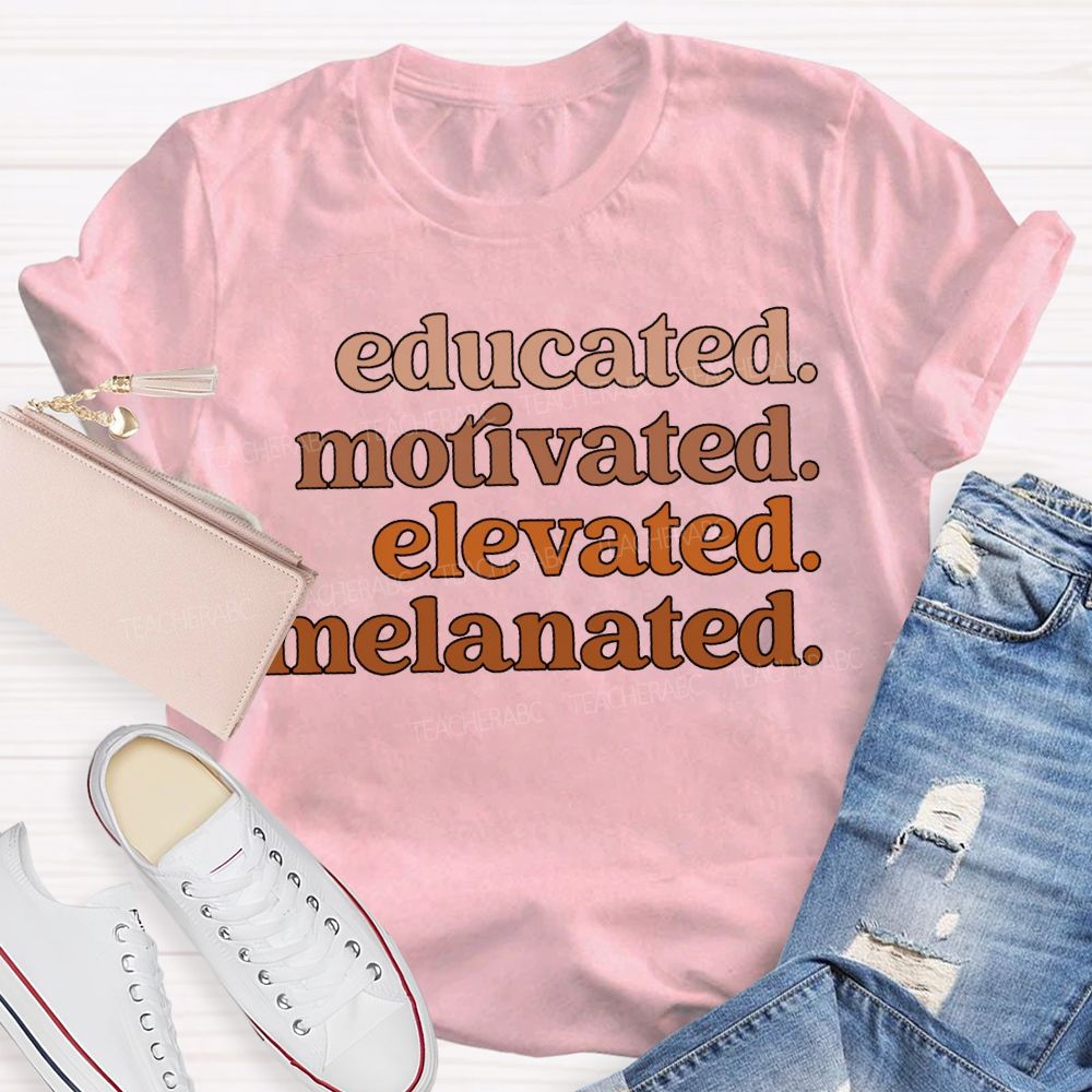 Educated Motivated Elevated Melanated T-shirt