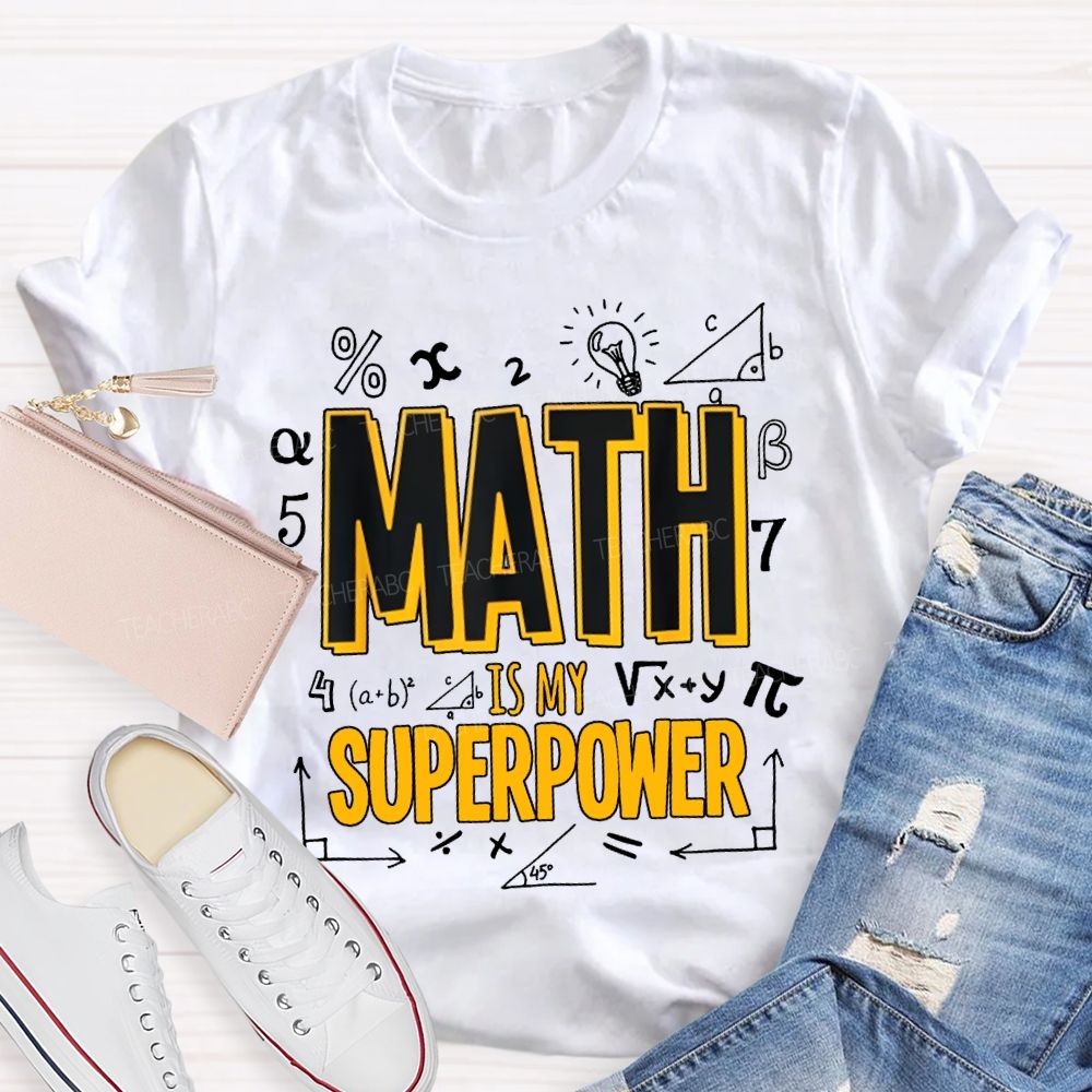 Math Is My Superpower Math Teacher T-shirt